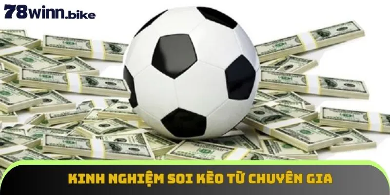 Kinh nghiệm soi kèo từ chuyên gia